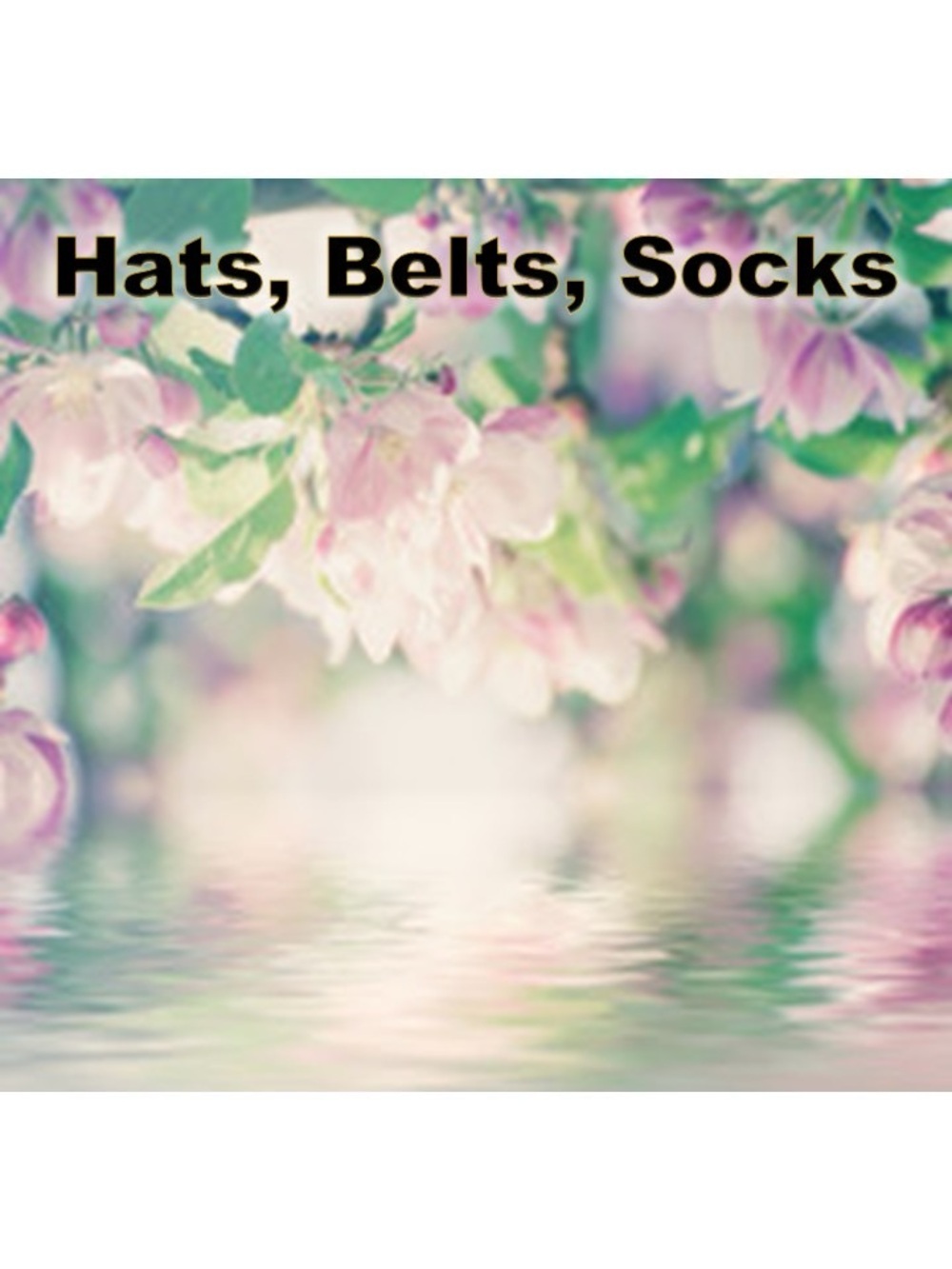 Hats, Belts and Socks